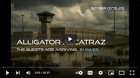 Alligator Alcatraz - The Guests are Arriving, In Mass. SITREP 07.15.25
