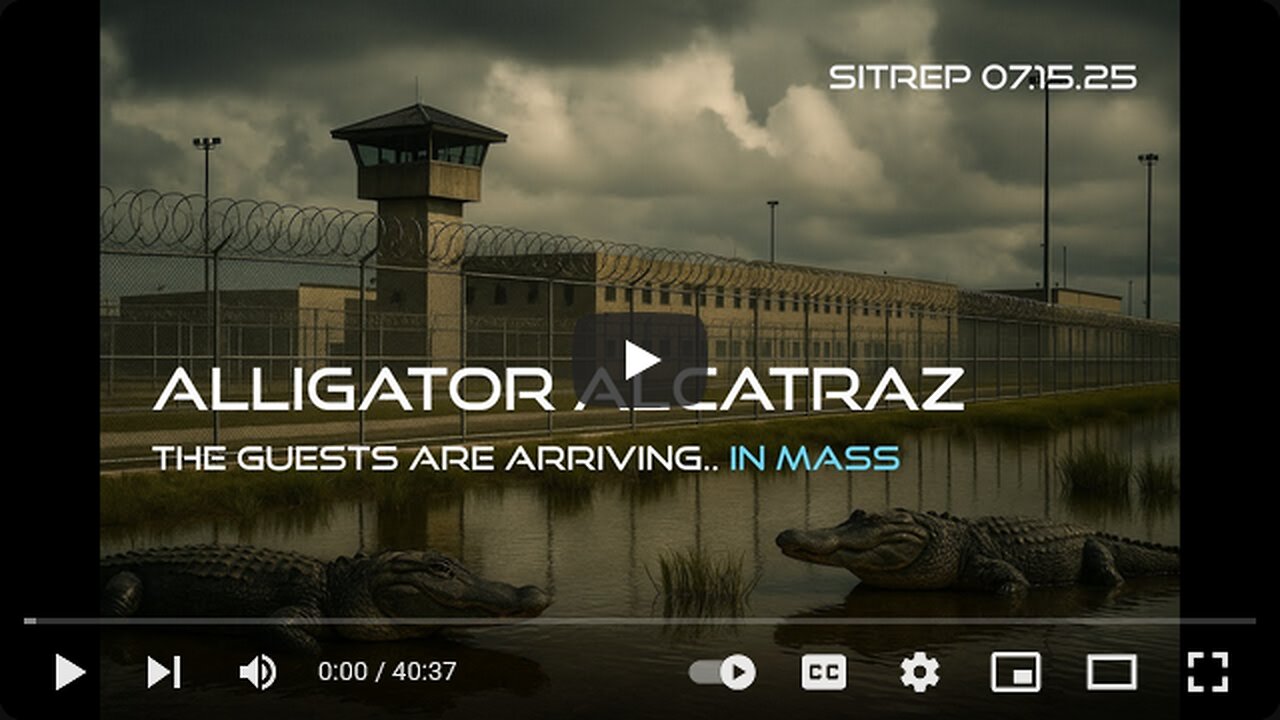 Alligator Alcatraz - The Guests are Arriving, In Mass. SITREP 07.15.25