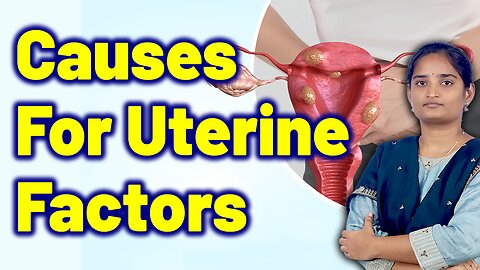 Causes For Infertillity Due To Uterus Problems | Treatment Cure Medicine Surgery | Gynaecology Women