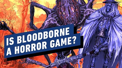 Hey, is Bloodborne a Horror Game_