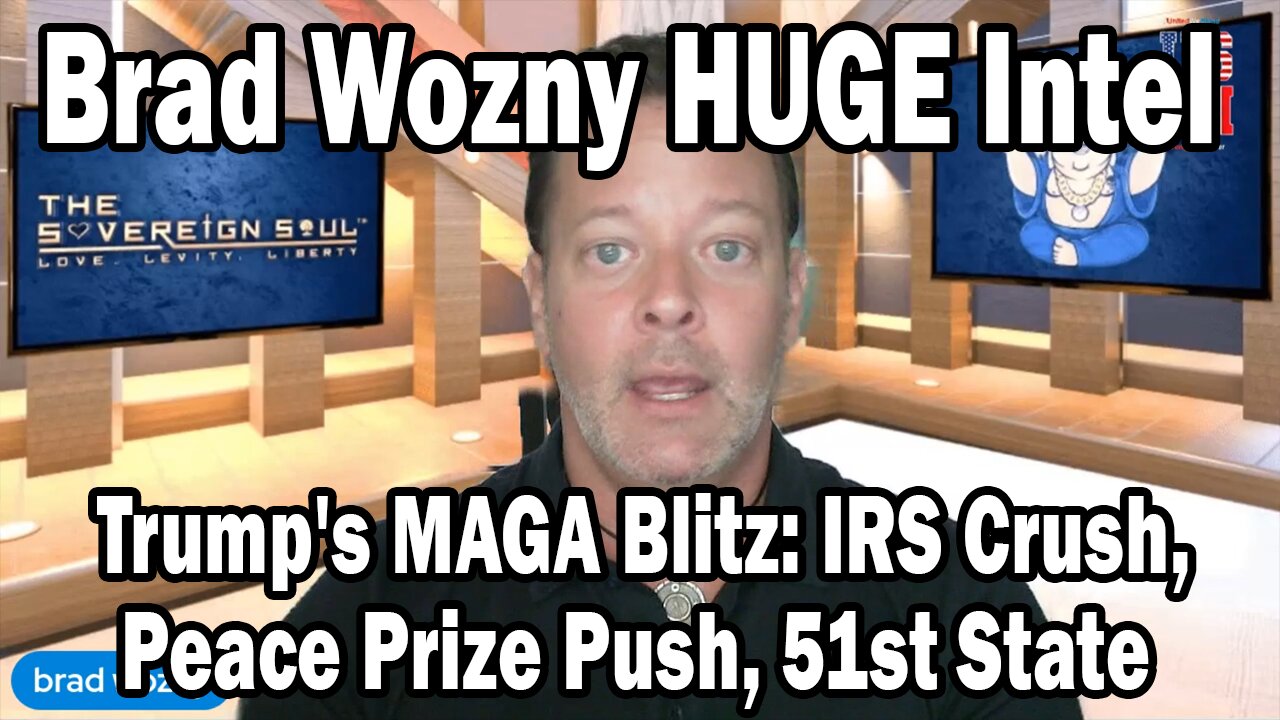 Brad Wozny HUGE Intel Aug 11: Trumps MAGA Blitz: IRS Crush, Peace Prize Push, 51st State