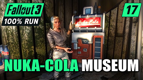 Biggest Nuka-Cola Collector | Fallout 3 100% Run | Ep. 17