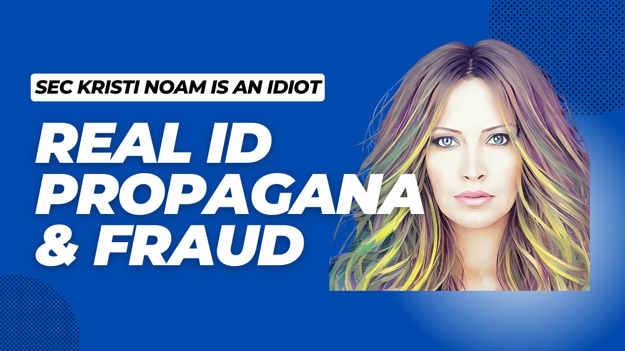 Real ID Is Propagand & Fraud