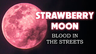 Strawberry Moon: Blood in the Streets 06/11/2025
