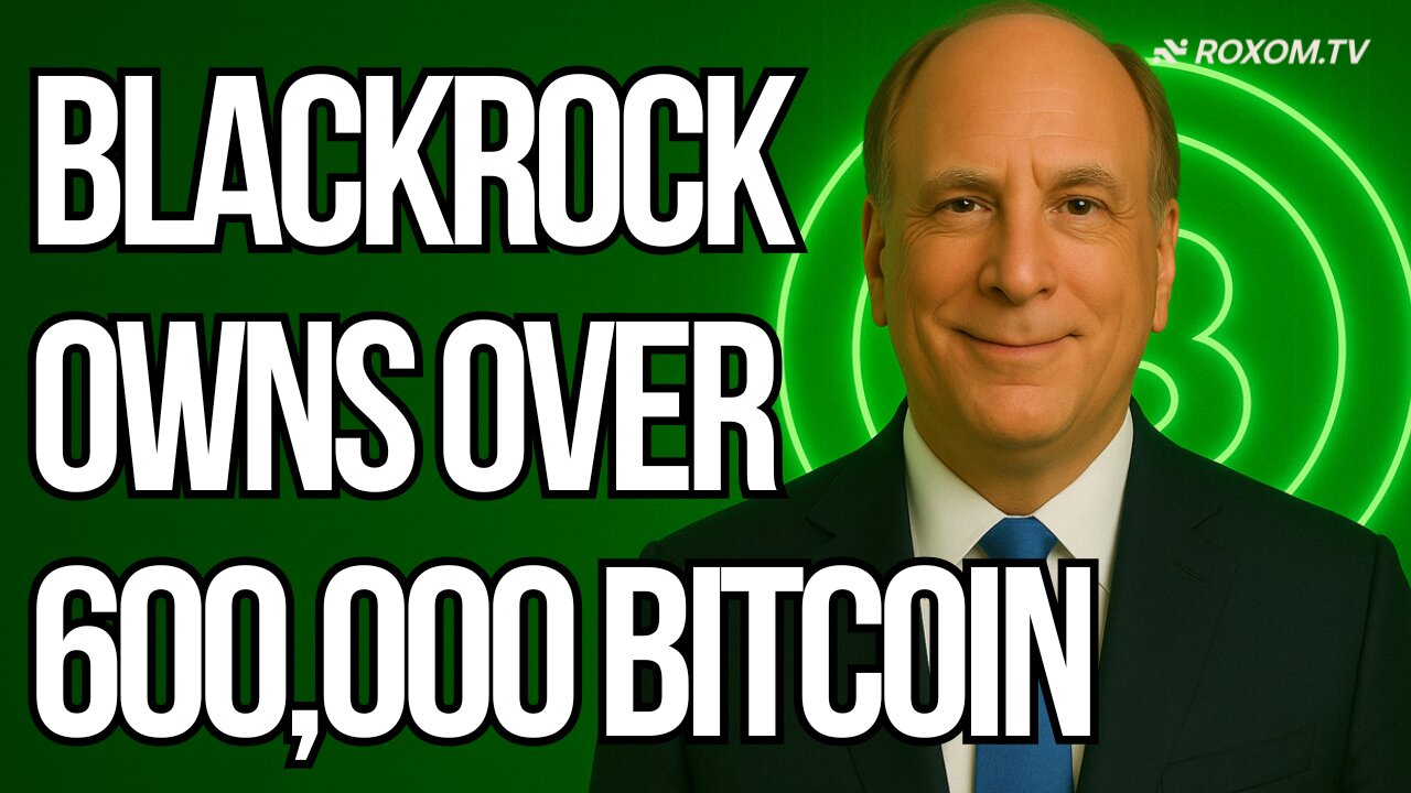LARRY FINK'S BLACKROCK NOW OWNS OVER 600,000 BITCOIN | 24/7 Live Coverage from RoxomTV