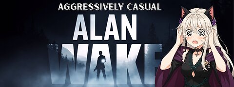 Alan Wake Episode 2 - Let's Try This Again!