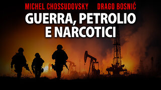 GUERRA, PETROLIO E NARCOTICI - MICHEL CHOSSUDOVSKY & DRAGO BOSNIĆ