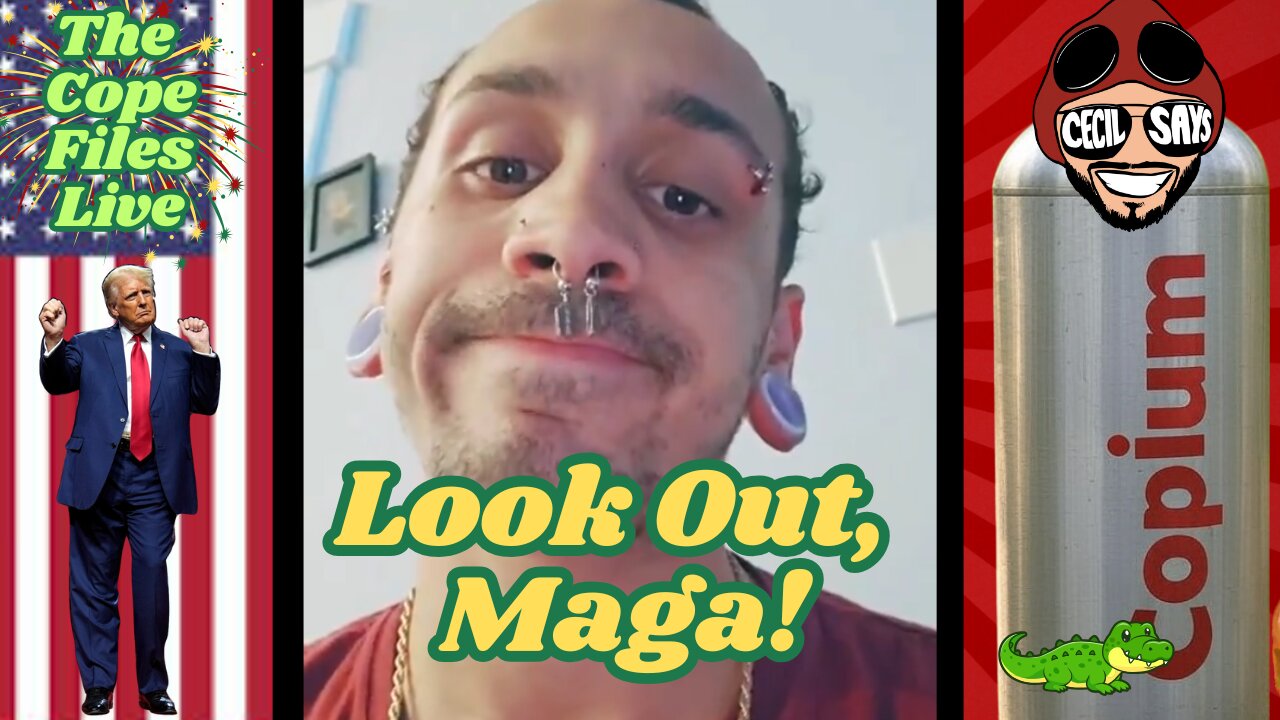 Cope Files Live - Take That MAGA! Afternoon Impotent Rage!