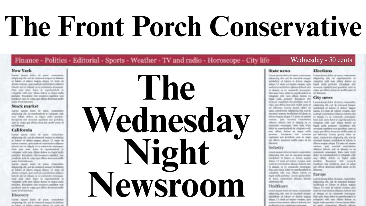 The Wednesday Night Newsroom w/ The Front Porch Conservative & GenX Marks The Spot