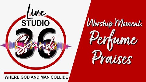 Worship Moment: Perfume Praises - 5/10/25