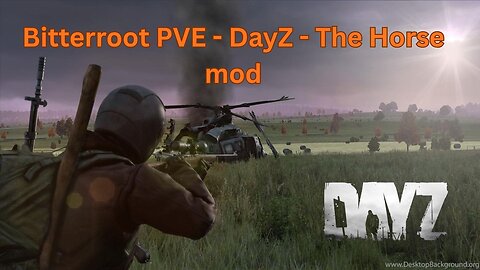 DayZ - Bitterroot PVE Survival - Horse Mod