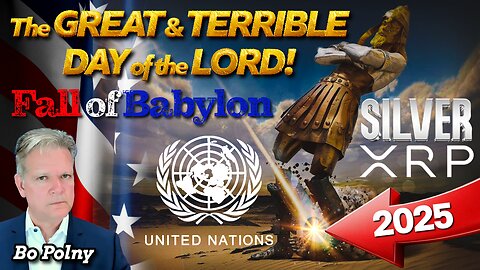 Great & Terrible Day, The Fall of Babylon and United Nations! Bo Polny