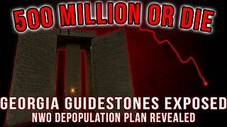 Georgia Guidestones: Keep Only 500 Million! NWO Plan Exposed