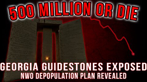 Georgia Guidestones: Keep Only 500 Million! NWO Plan Exposed