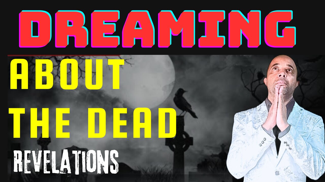 Dreaming about the dead