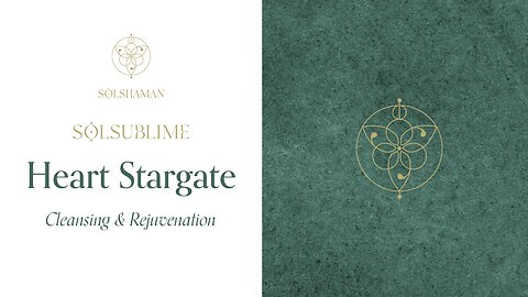 SolSublime | Heart Stargate