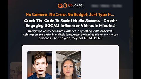 OhSoReal Overview: Unlock Social Media Success - Create Captivating UGC/AI Influencer Videos