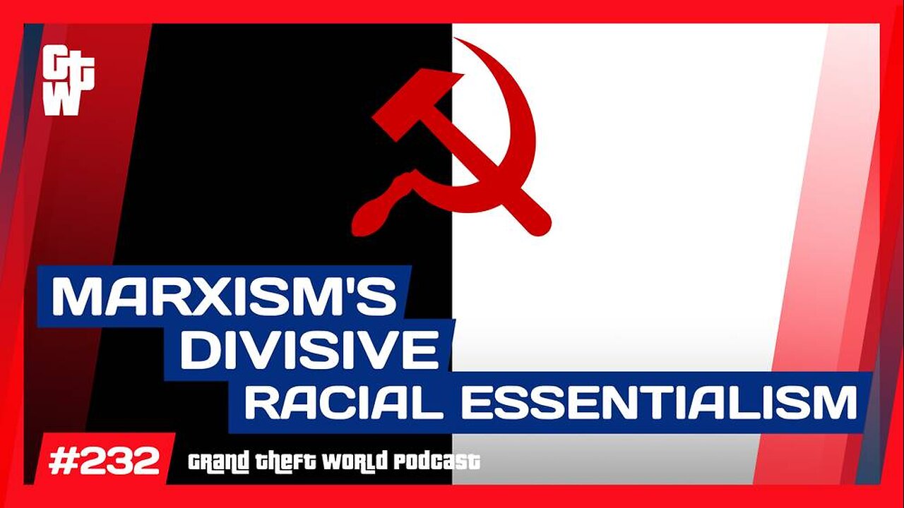 Marxism Using Reductive Racialization to Divide and Conquer | #GrandTheftWorld 232 (Clip)