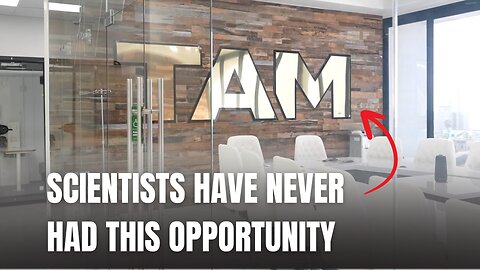 Scientists Have NEVER Had This Opportunity Before TAM