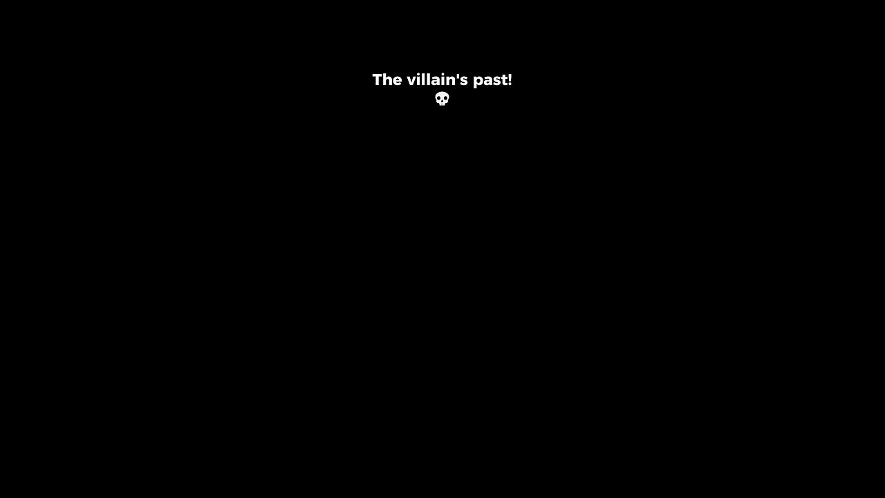 The villain's past!