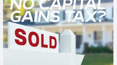 No Capital Gains Tax on Home Sales Coming Soon? What You Need to Know