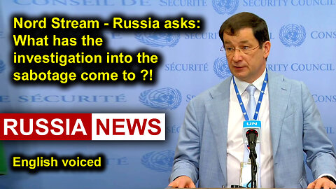 Nord Stream - Russia asks: What has the investigation into the sabotage come to?!