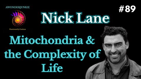 #89 Nick Lane - Mitochondria & the Complexity of Life