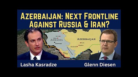 Lasha Kasradze: Azerbaijan as the Next Frontline Against Russia & Iran