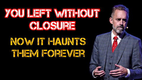 You left without CLOSURE now it HAUNTS them FOREVER