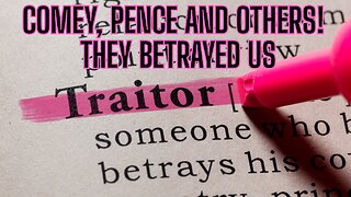 Obama, Comey, Pence - When Traitor Speak - What Have We Learned?