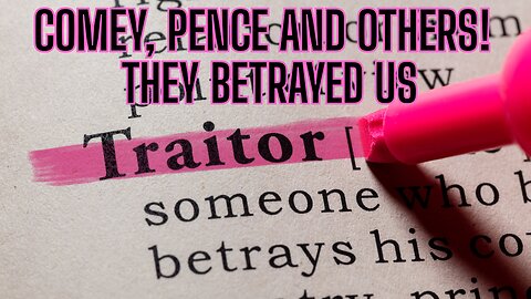Obama, Comey, Pence - When Traitor Speak - What Have We Learned?