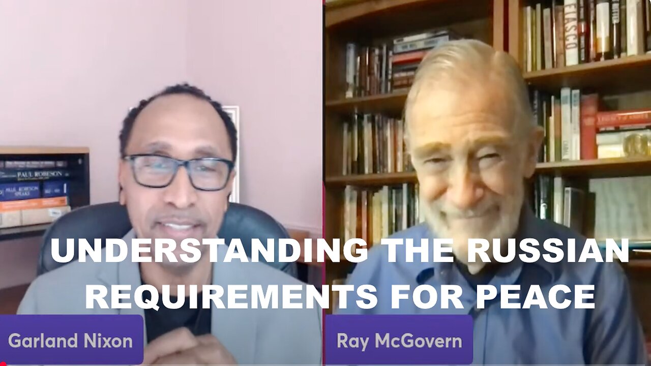 RAY MCGOVERN - UNDERSTANDING THE RUSSIAN REQUIREMENTS FOR PEACE