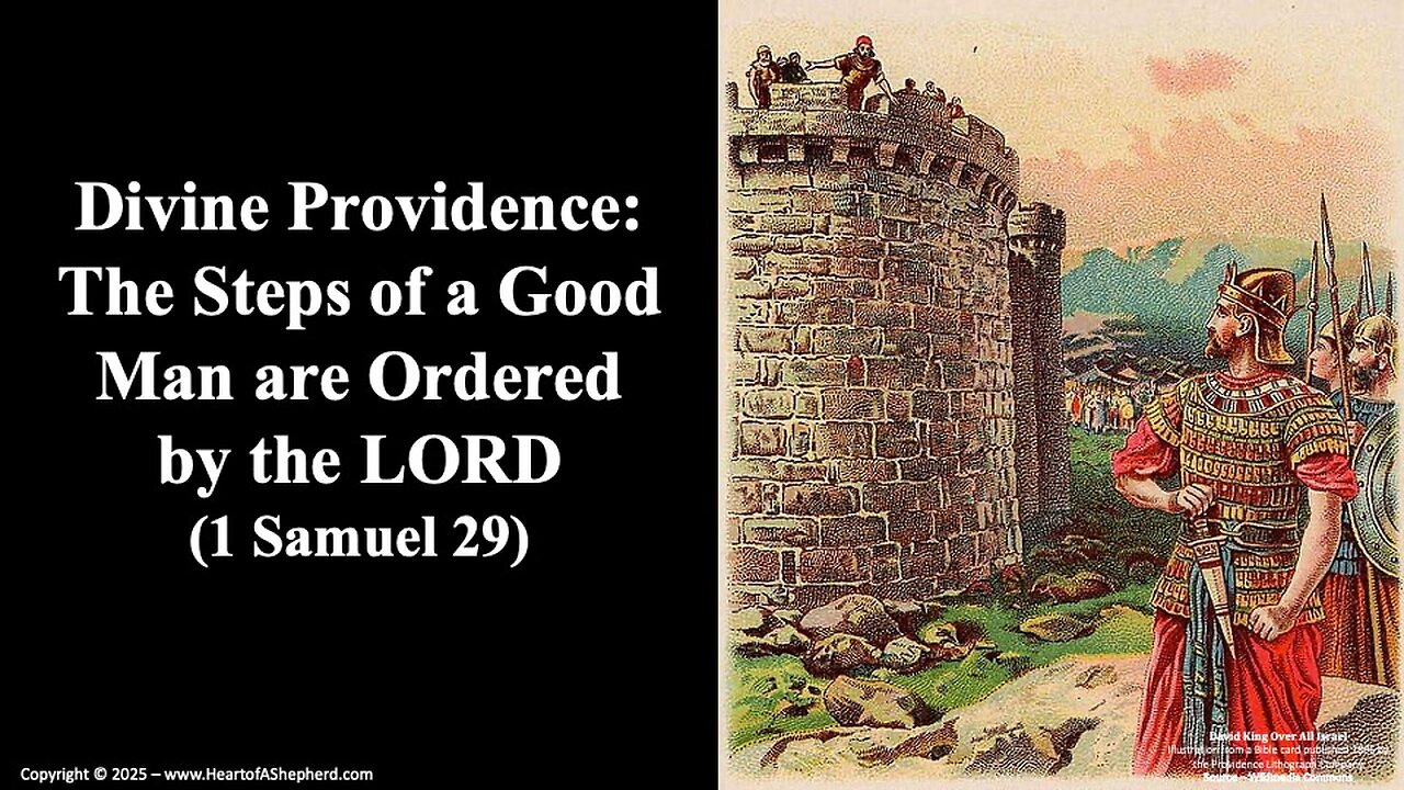 Divine Providence: The Steps of a Good Man Are Ordered by the LORD (1 Samuel 29), Daily Bible Study.