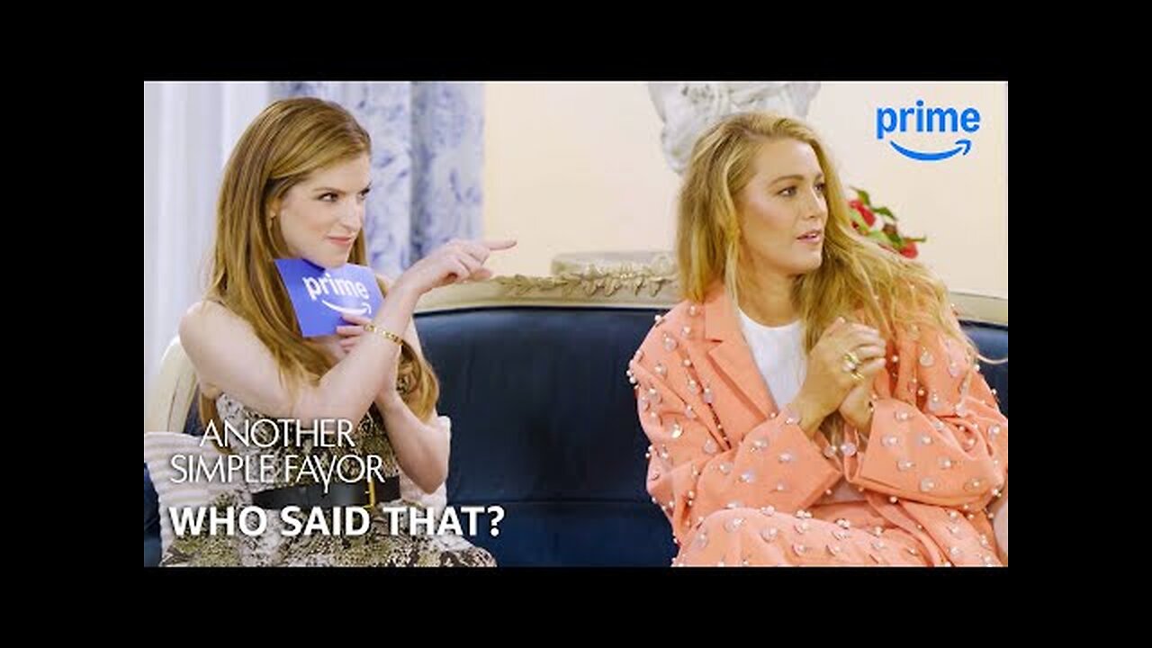 Another Simple Favor Cast Plays 'Who Said That?' | Prime Video