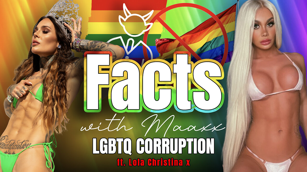 Facts with Maaxx - 37 - LQBTQ Corruption