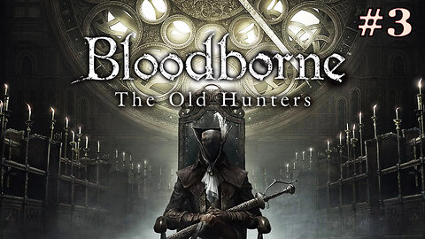 Sala Badań | Bloodborne: The Old Hunters #3
