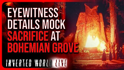 Eyewitness Details Mock Sacrifice at Bohemian Grove