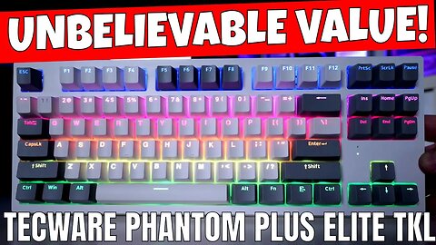 Is This The BEST Wireless RGB Mechanical Keyboard Tecware Phantom Plus Elite Hotswap TKL 87 Key?