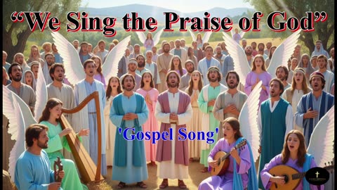 “We Sing the Praise of God”