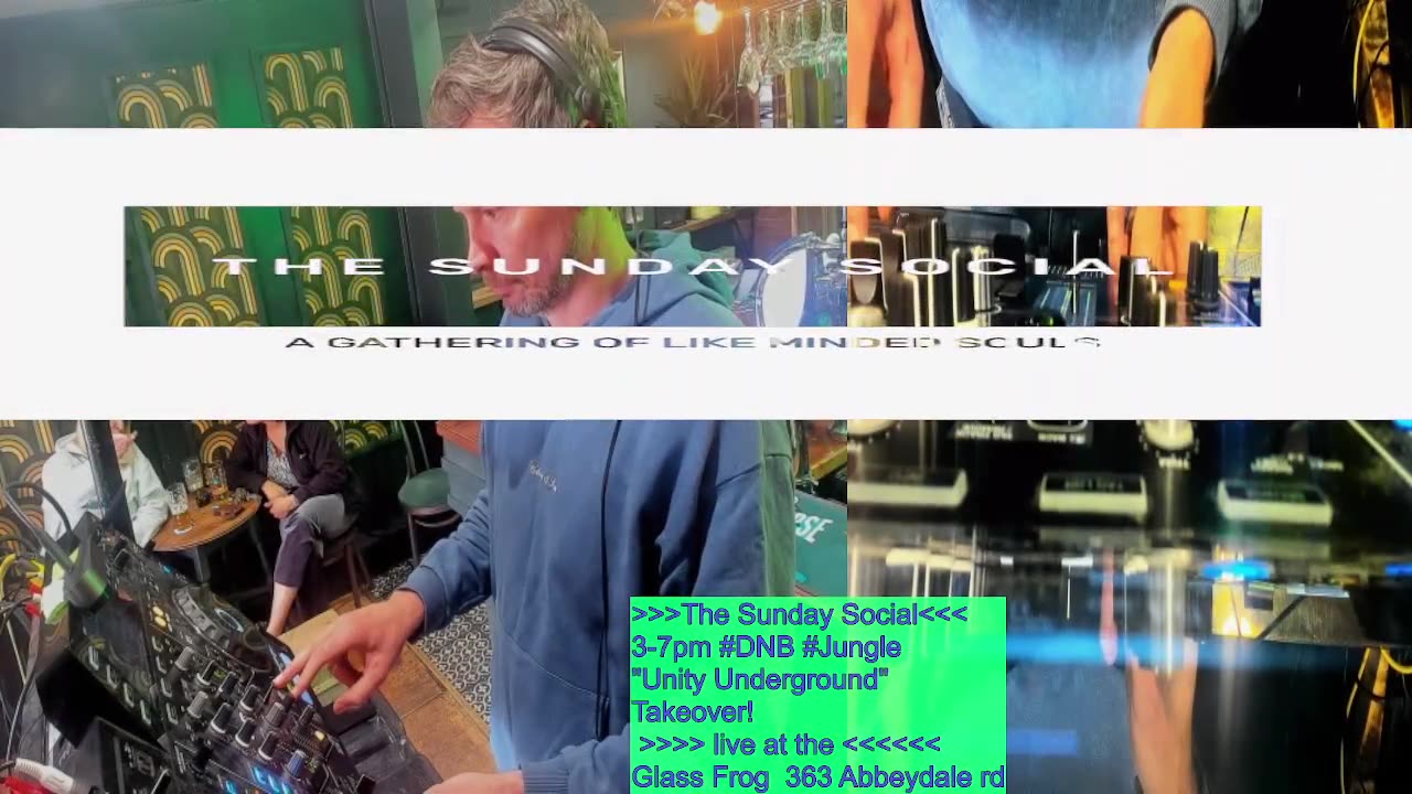 >The Sunday Social< 3-7pm #DNB #Jungle "ft. Unity Underground" > live < Glass Frog 363 Abbeydale rd