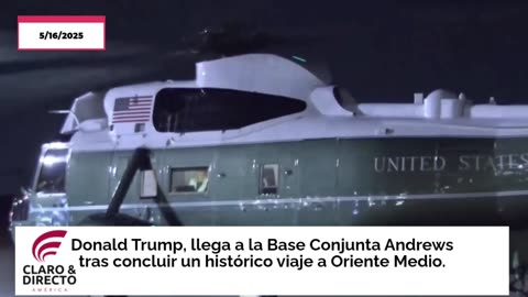 El presidente de Estados Unidos, Donald Trump, llega a la Base Conjunta Andrews tras concluir un histórico viaje a Oriente Medio.
