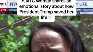 A NYC Woman describes how President Trump saved her life.