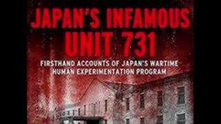 Japan's Infamous Unit 731: Firsthand Accounts of Japan's Wartime Human Experimentation Program