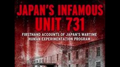Japan's Infamous Unit 731: Firsthand Accounts of Japan's Wartime Human Experimentation Program