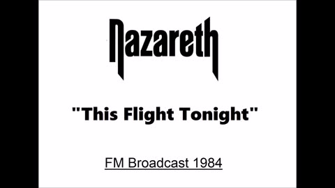 Nazareth - This Flight Tonight (Live in Great Yarmouth October 14, 1984) FM Broadcast