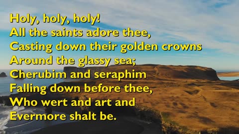 🕯Holy, Holy, Holy 👑Lord God Almighty👑 - Thou Art Truly 🕯HOLY, HOLY, HOLY🕯