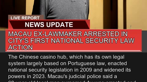 Macau Exlawmaker Arrested in Citys First Nationa