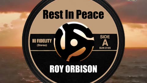 R.I.P. ROY ORBISON