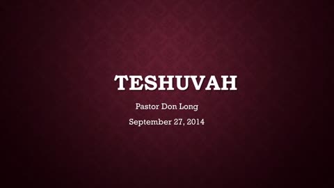 Teshuvah.. Repentance - Yom Teruah (September 27, 2014)