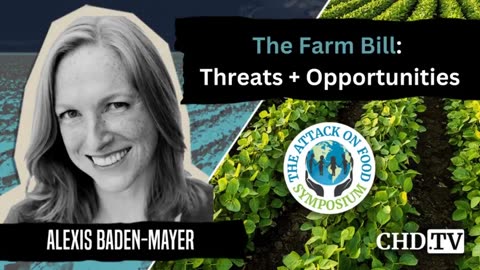 The Attack On Food Symposium | The Farm Bill: Threats Opportunities — Alexis Baden-Mayer